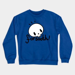 Forsooth! Crewneck Sweatshirt